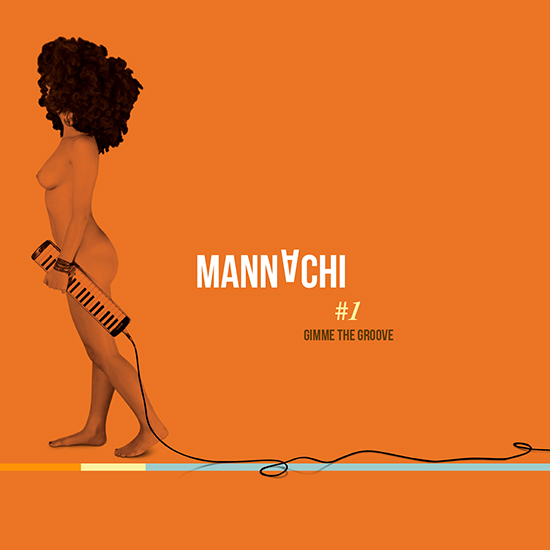 Mannachi - Gimme the groove